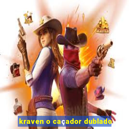 kraven o caçador dublado